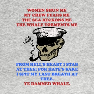 Women Shun Me, My Crew Fears Me - Moby-Dick Meme, Fishing, Oddly Specific Meme T-Shirt